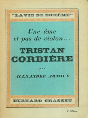 cover image of Une âme et pas de violon... Tristan Corbière